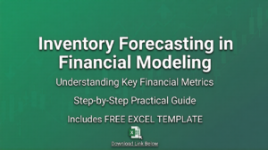 Inventory Forecasting in Financial Modeling (Free Excel Template)