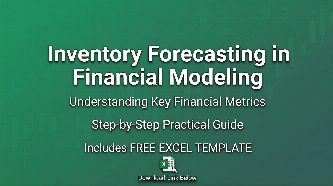 Inventory Forecasting in Financial Modeling (Free Excel Template)