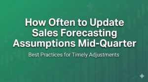 When (and How Often) to Update Sales Forecasts Mid-Quarter?