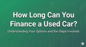 How Long Can You Finance a Used Car?